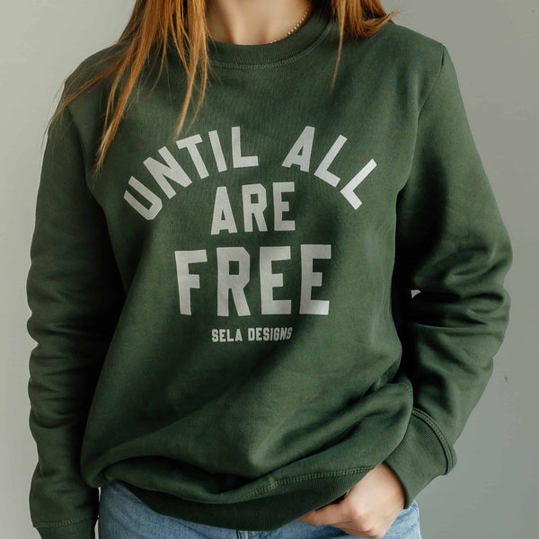 Until All Are Free Crewneck Sweatshirt